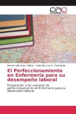 El Perfeccionamiento en Enfermería para su desempeño laboral