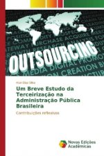 Um Breve Estudo da Terceirização na Administração Pública Brasileira