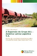 A Expansão do Grupo ALL - América Latina Logística S.A.