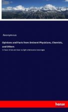 Opinions and Facts from Eminent Physicians, Chemists, and Others