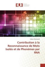 Contribution à la Reconnaissance de Mots Isolés et de Phonèmes par RNA