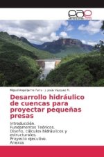Desarrollo hidráulico de cuencas para proyectar pequeñas presas