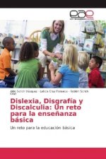 Dislexia, Disgrafía y Discalculia: Un reto para la enseñanza básica