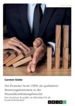 Net Promoter Score (NPS) als qualitatives Steuerungsinstrument in der Finanzdienstleistungsbranche