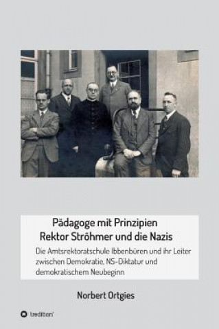 Pädagoge mit Prinzipien - Rektor Ströhmer und die Nazis