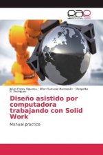 Diseño asistido por computadora trabajando con Solid Work