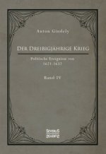 Der Dreißigjährige Krieg. Politische Ereignisse von 1622-1632. Bd.4