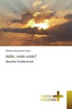 Adao, onde estas?
