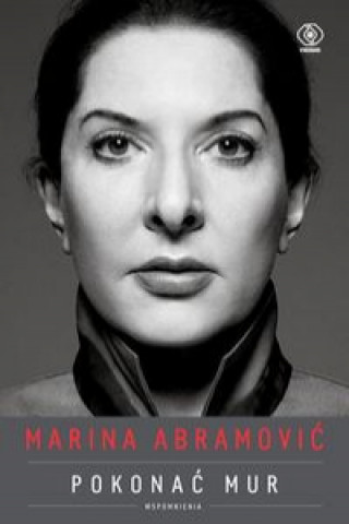 Marina Abramović Pokonać mur Wspomnienia