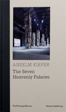 Anselm Kiefer. The Seven Heavenly Palaces