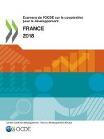 Examens de l'Ocde Sur La Cooperation Pour Le Developpement: France 2018
