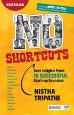 No Shortcuts: Rare Insights from 15 Successful Start-up Founders