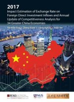 2017 Impact Estimation Of Exchange Rate On Foreign Direct Investment Inflows And Annual Update Of Competitiveness Analysis For 34 Greater China Econom