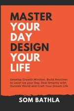 Master Your Day - Design Your Life