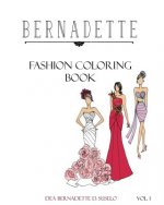 Bernadette Fashion Coloring Book: Designs of Gowns and Cocktail Dresses