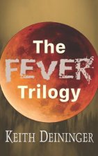 The Fever Trilogy: The Complete Series