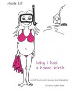 Why I Had a Home-Birth: A Journey to Clinic Rules and Practices