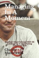 Managing In A Moment: Baseball Observations (1916-18) Leading Up to the Great War