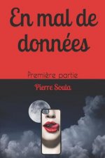 En Mal de Données: Premi?re Partie