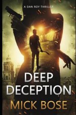 Deep Deception: A Dan Roy Thriller