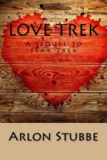Love Trek: A sequel to Fear Trek