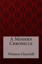 A Modern Chronicle Winston Churchill