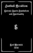 Football Occultism: Totemic Sports Symbolism and Spirituality