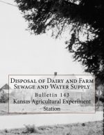 Disposal of Dairy and Farm Sewage and Water Supply: Bulletin 143
