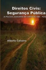 Direitos Civis: Segurança Pública - parte III: (A POLíCIA JUDICIáRIA NA CARTA DE 1988 - Parte III)
