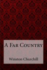 A Far Country Winston Churchill