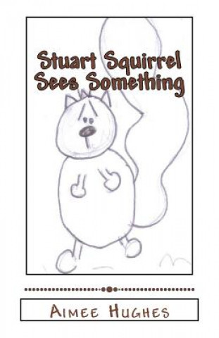 Stuart Squirrel Sees Something