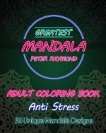 Anti Stress Adult Coloring Book: 50 Unique Mandala Designs