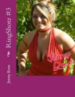 RingShotz #3: Jenny Rose
