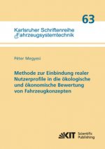 Methode zur Einbindung realer Nutzerprofile in die ökologische und ökonomische Bewertung von Fahrzeugkonzepten