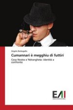 Cumannari ? megghiu di futtiri