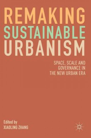 Remaking Sustainable Urbanism