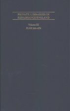 Private Libraries in Renaissance England: A Collection and Catalogue of Tudor and Early Stuart Book-Lists Volume IX: Plre 261-279