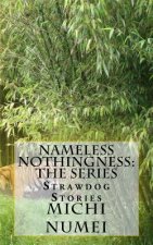 Nameless Nothingness: The Series: Strawdog Stories