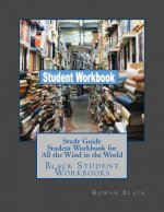 Study Guide Student Workbook for All the Wind in the World: Black Student Workbooks