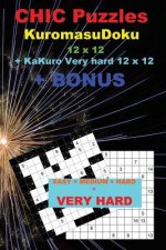 Chic Puzzles Kuromasudoku 12 X 12 + Kakuro Very Hard 12 X 12 + Bonus: 250 Logical Puzzles 50 Easy + 50 Medium + 50 Hard + 50 Very Hard + 50 Kakuro 12
