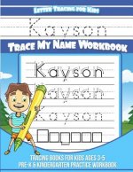 Kayson Letter Tracing for Kids Trace my Name Workbook: Tracing Books for Kids ages 3 - 5 Pre-K & Kindergarten Practice Workbook