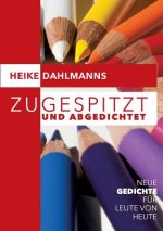 Zugespitzt und abGEDICHTEt
