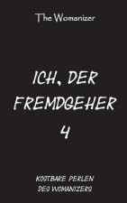 Ich, der Fremdgeher 4