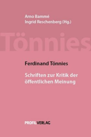 Ferdinand Tönnies: Schriften zur Kritik der öffentlichen Meinung