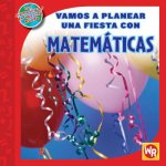 Vamos A Planear una Fiesta Con Matematicas
