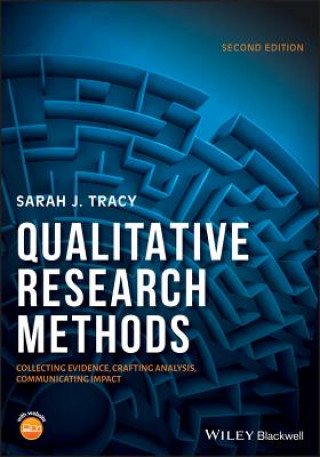 Qualitative Research Methods - Collecting Evidence  Crafting Analysis, Communicating Impact 2e