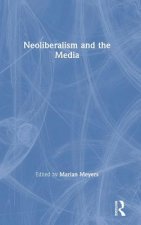 Neoliberalism and the Media