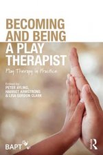 Becoming and Being a Play Therapist