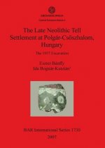 Late Neolithic Tell Settlement at Polgar-Csoszhalom Hungary