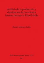 Analisis de la produccion y distribucion de la ceramica leonesa durante la Edad Media